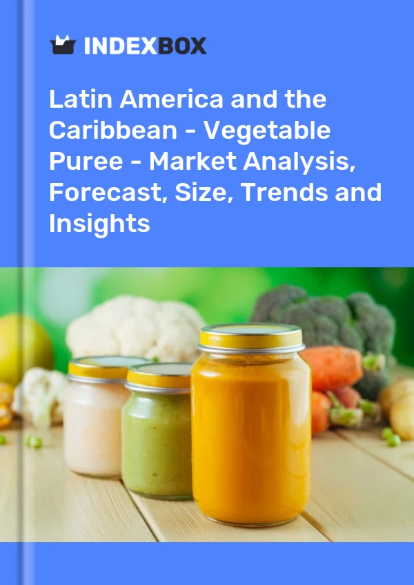 Report Latin America and the Caribbean - Vegetable Puree - Market Analysis, Forecast, Size, Trends and Insights for 499$