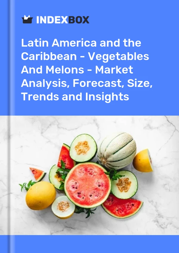 Report Latin America and the Caribbean - Vegetables and Melons - Market Analysis, Forecast, Size, Trends and Insights for 499$