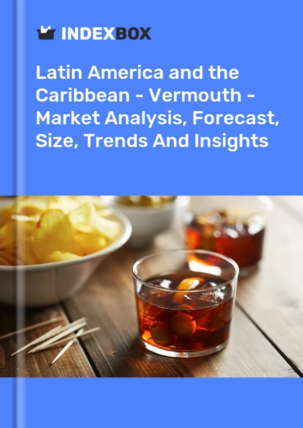 Report Latin America and the Caribbean - Vermouth - Market Analysis, Forecast, Size, Trends and Insights for 499$