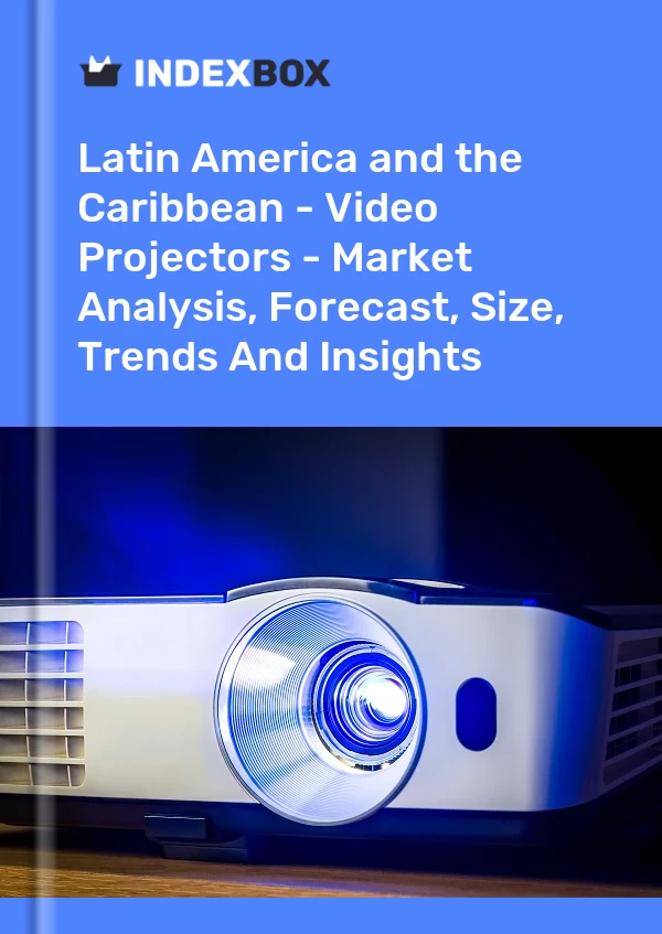 Report Latin America and the Caribbean - Video Projectors - Market Analysis, Forecast, Size, Trends and Insights for 499$