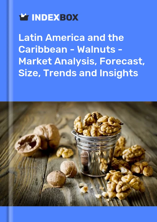 Report Latin America and the Caribbean - Walnuts - Market Analysis, Forecast, Size, Trends and Insights for 499$
