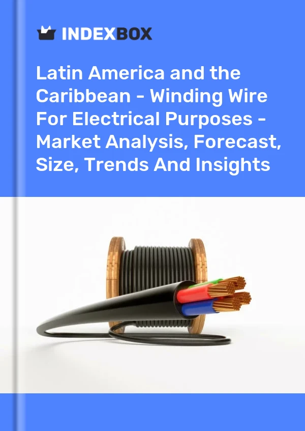 Report Latin America and the Caribbean - Winding Wire for Electrical Purposes - Market Analysis, Forecast, Size, Trends and Insights for 499$