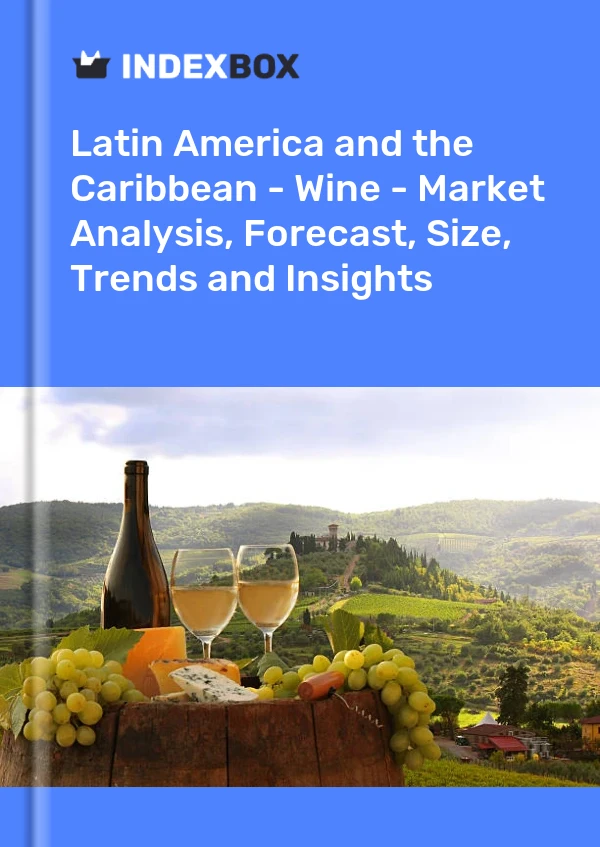 Report Latin America and the Caribbean - Wine - Market Analysis, Forecast, Size, Trends and Insights for 499$