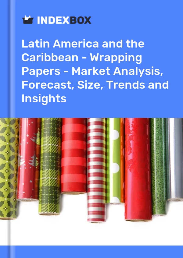 Report Latin America and the Caribbean - Wrapping Papers - Market Analysis, Forecast, Size, Trends and Insights for 499$