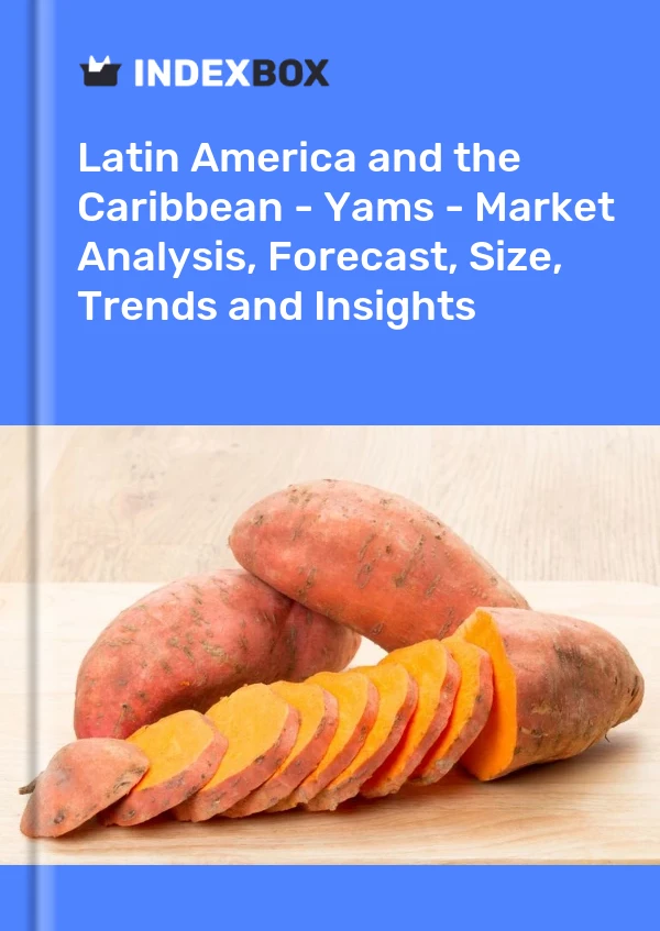 Report Latin America and the Caribbean - Yams - Market Analysis, Forecast, Size, Trends and Insights for 499$