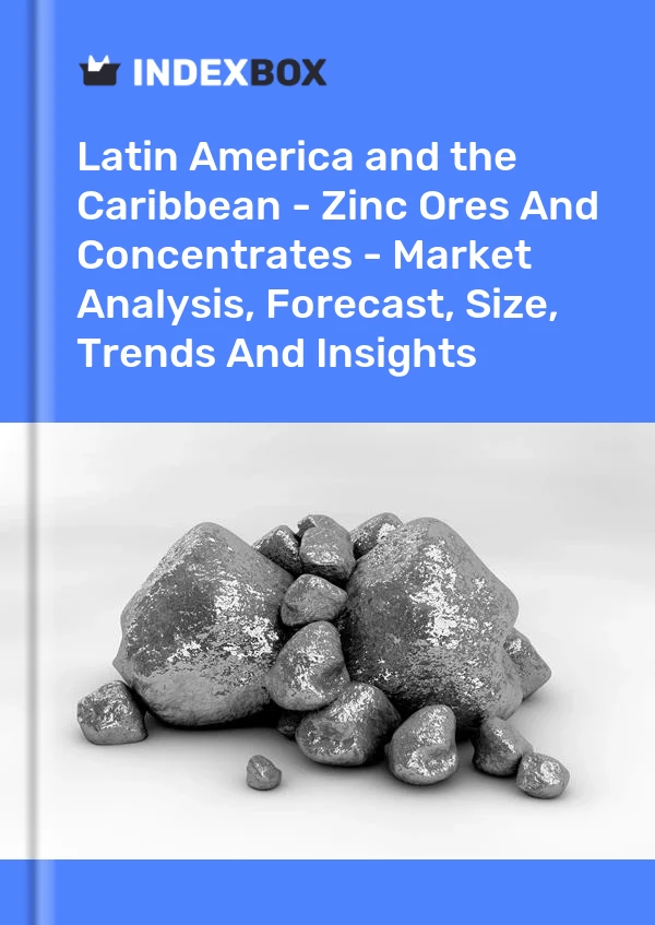 Report Latin America and the Caribbean - Zinc Ores and Concentrates - Market Analysis, Forecast, Size, Trends and Insights for 499$