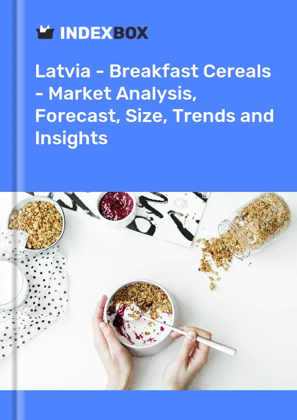 Report Latvia - Breakfast Cereals - Market Analysis, Forecast, Size, Trends and Insights for 499$
