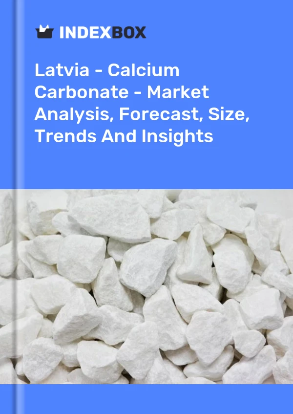 Report Latvia - Calcium Carbonate - Market Analysis, Forecast, Size, Trends and Insights for 499$