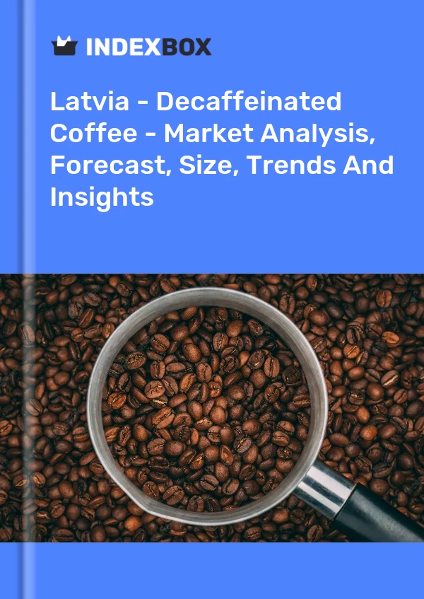 Report Latvia - Decaffeinated Coffee - Market Analysis, Forecast, Size, Trends and Insights for 499$