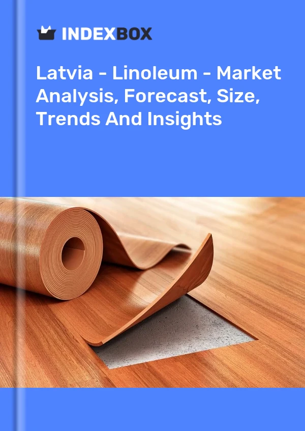 Latvia - Linoleum - Market Analysis, Forecast, Size, Trends And Insights