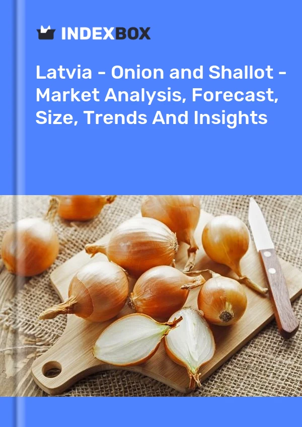 Latvia - Onion and Shallot - Market Analysis, Forecast, Size, Trends And Insights