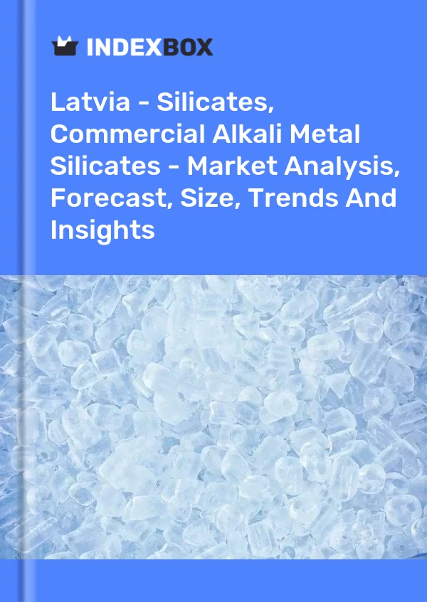 Report Latvia - Silicates, Commercial Alkali Metal Silicates - Market Analysis, Forecast, Size, Trends and Insights for 499$