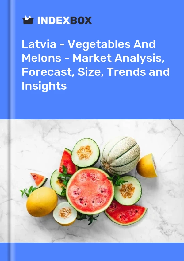 Report Latvia - Vegetables and Melons - Market Analysis, Forecast, Size, Trends and Insights for 499$