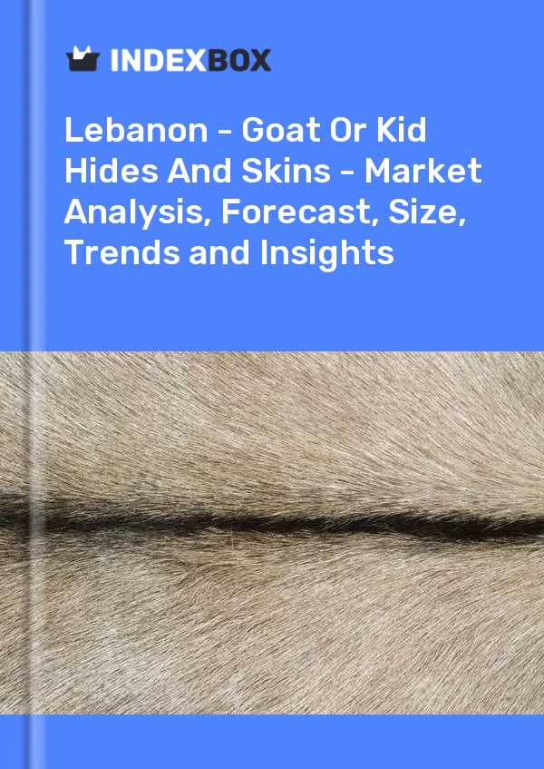 Report Lebanon - Goat or Kid Hides and Skins - Market Analysis, Forecast, Size, Trends and Insights for 499$
