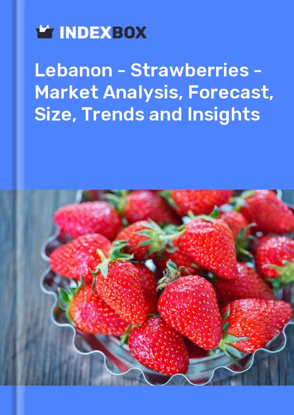 Report Lebanon - Strawberries - Market Analysis, Forecast, Size, Trends and Insights for 499$