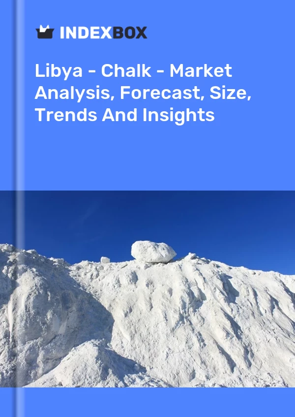 Libya - Chalk - Market Analysis, Forecast, Size, Trends And Insights