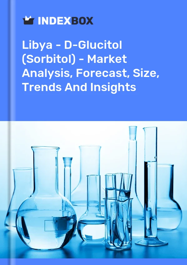 Report Libya - D-Glucitol (Sorbitol) - Market Analysis, Forecast, Size, Trends and Insights for 499$