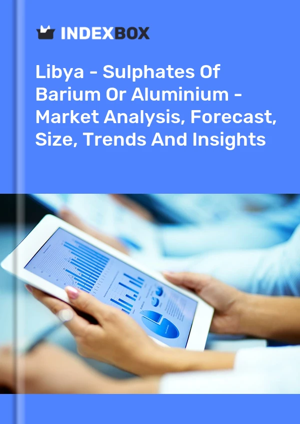 Libya - Sulphates Of Barium Or Aluminium - Market Analysis, Forecast, Size, Trends And Insights