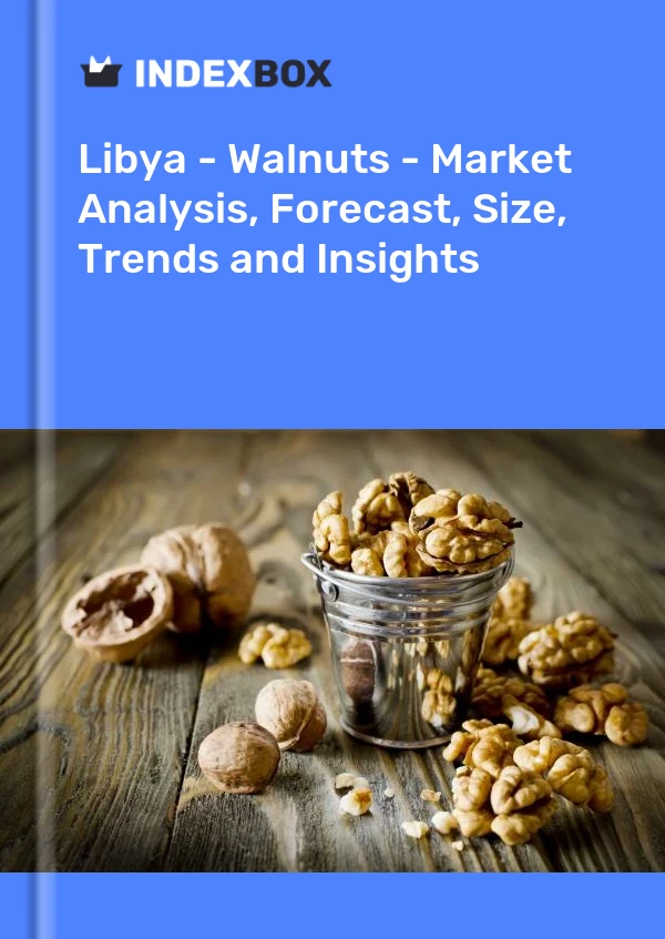 Libya - Walnuts - Market Analysis, Forecast, Size, Trends and Insights