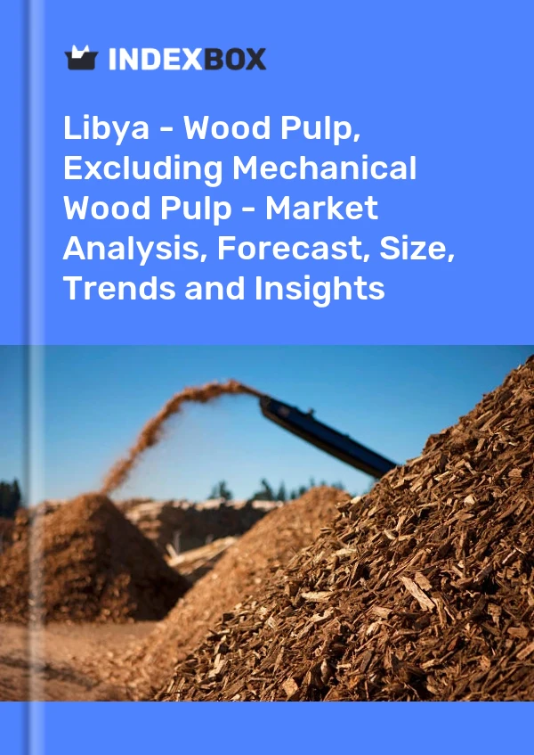 Report Libya - Wood Pulp, Excluding Mechanical Wood Pulp - Market Analysis, Forecast, Size, Trends and Insights for 499$