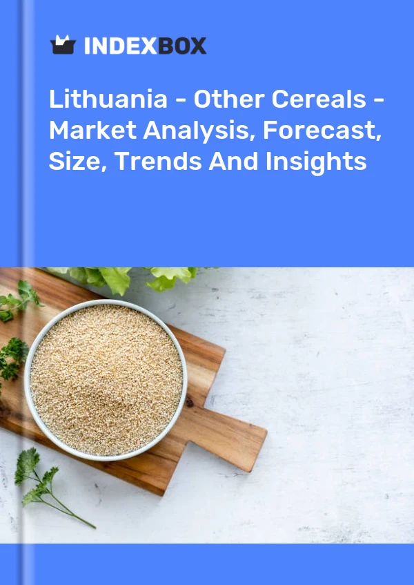 Report Lithuania - Other Cereals - Market Analysis, Forecast, Size, Trends and Insights for 499$