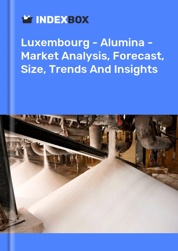 Luxembourg - Alumina - Market Analysis, Forecast, Size, Trends And Insights