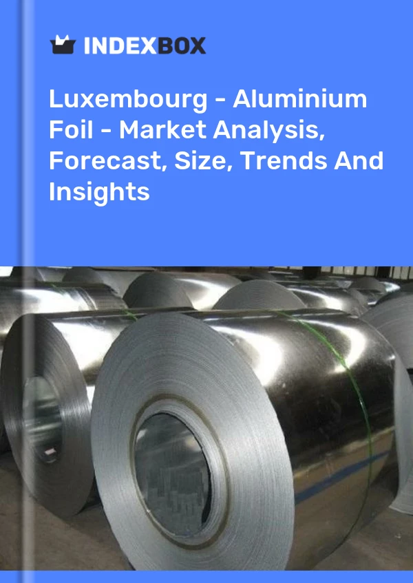 Report Luxembourg - Aluminium Foil - Market Analysis, Forecast, Size, Trends and Insights for 499$