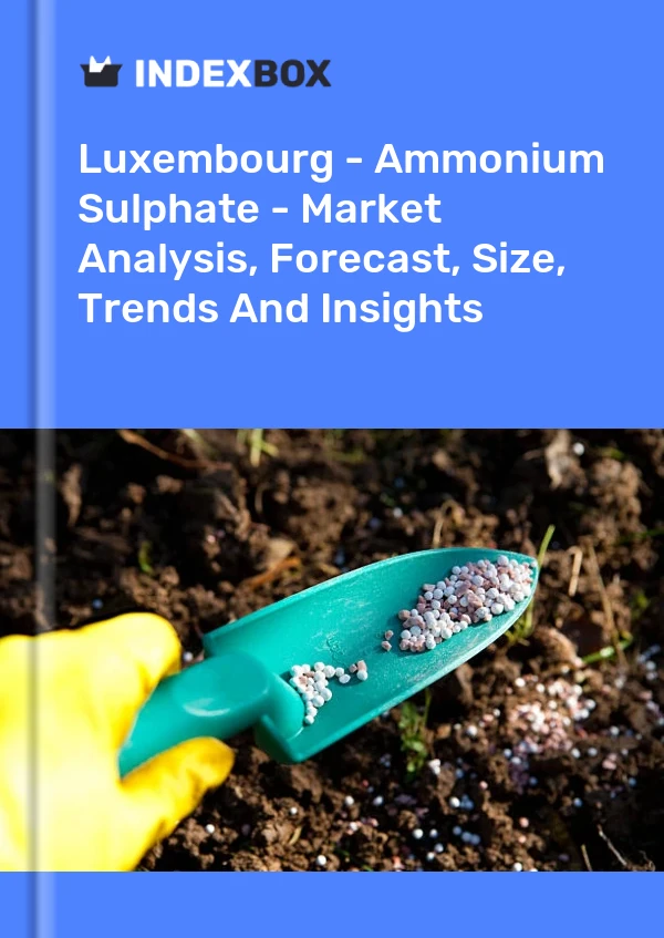 Report Luxembourg - Ammonium Sulphate - Market Analysis, Forecast, Size, Trends and Insights for 499$