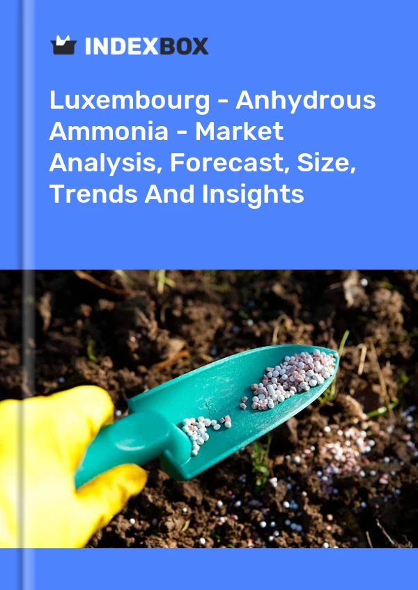 Report Luxembourg - Anhydrous Ammonia - Market Analysis, Forecast, Size, Trends and Insights for 499$