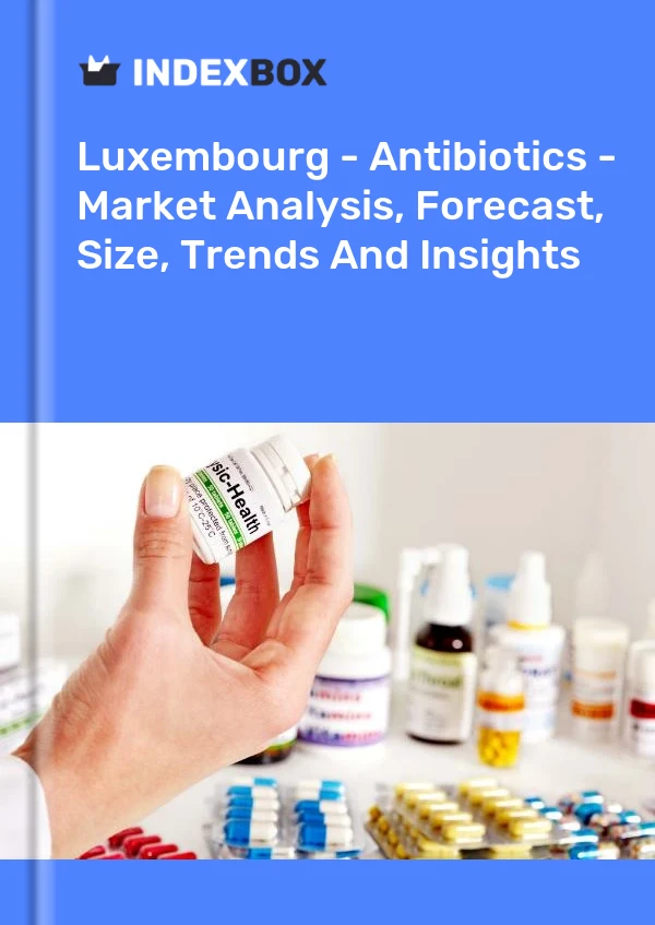 Luxembourg - Antibiotics - Market Analysis, Forecast, Size, Trends And Insights