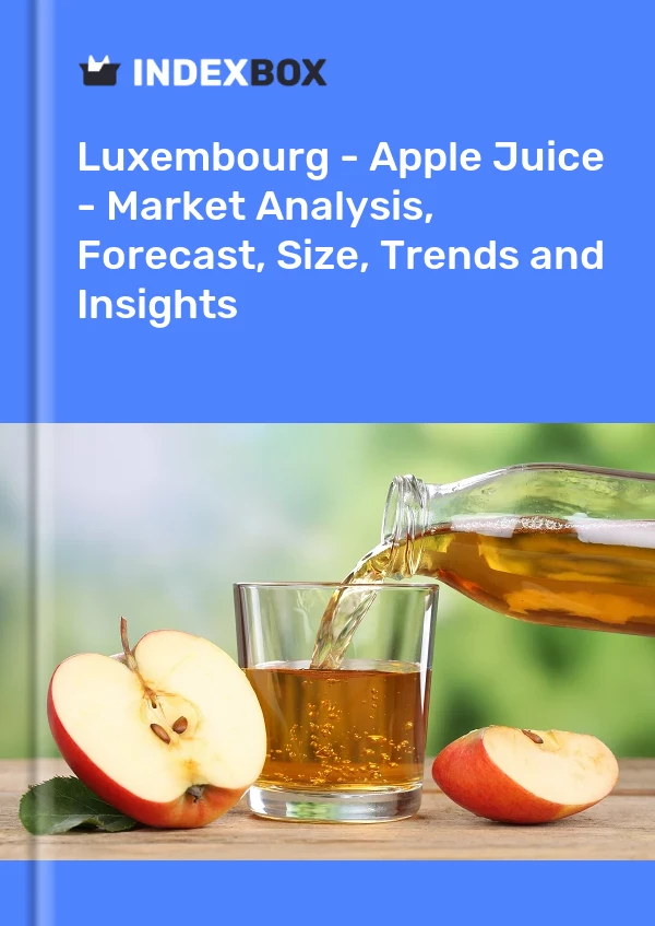 Luxembourg - Apple Juice - Market Analysis, Forecast, Size, Trends and Insights