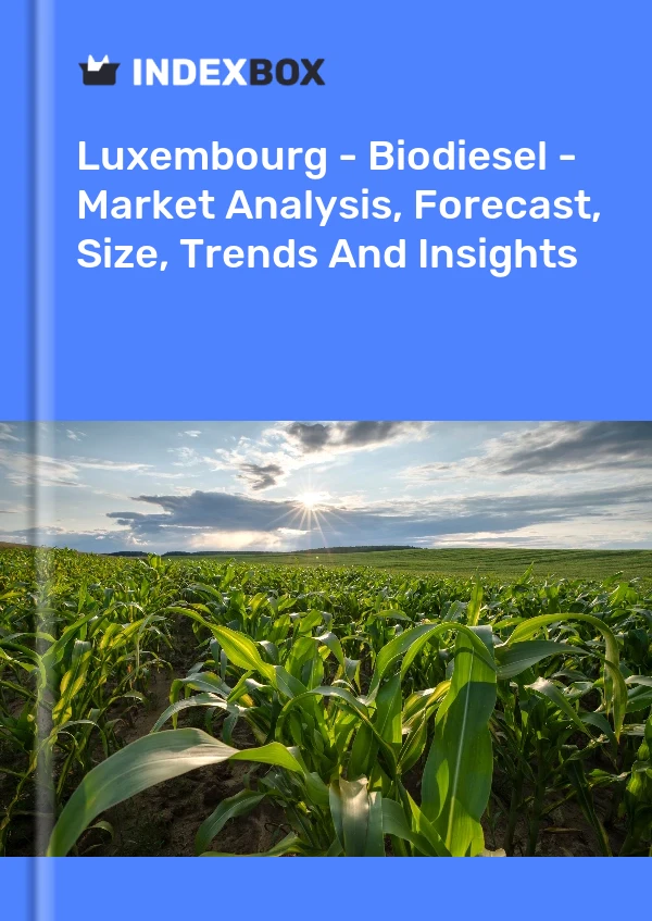 Report Luxembourg - Biodiesel - Market Analysis, Forecast, Size, Trends and Insights for 499$