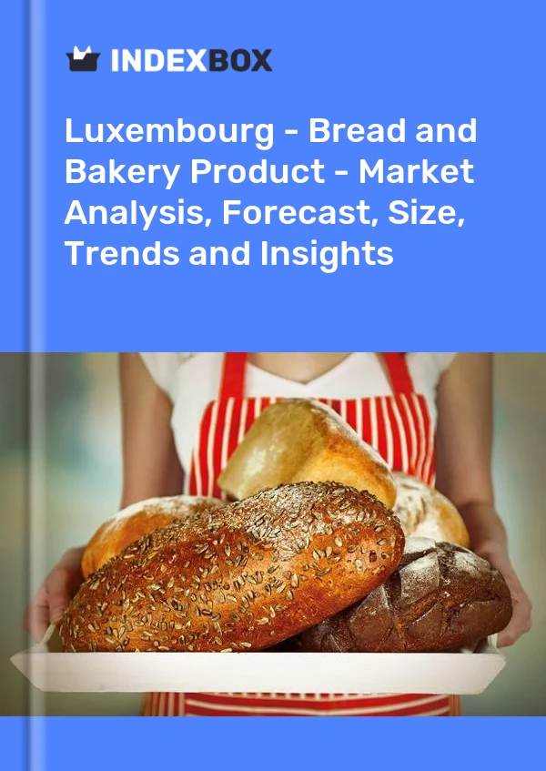 Report Luxembourg - Bread and Bakery Product - Market Analysis, Forecast, Size, Trends and Insights for 499$