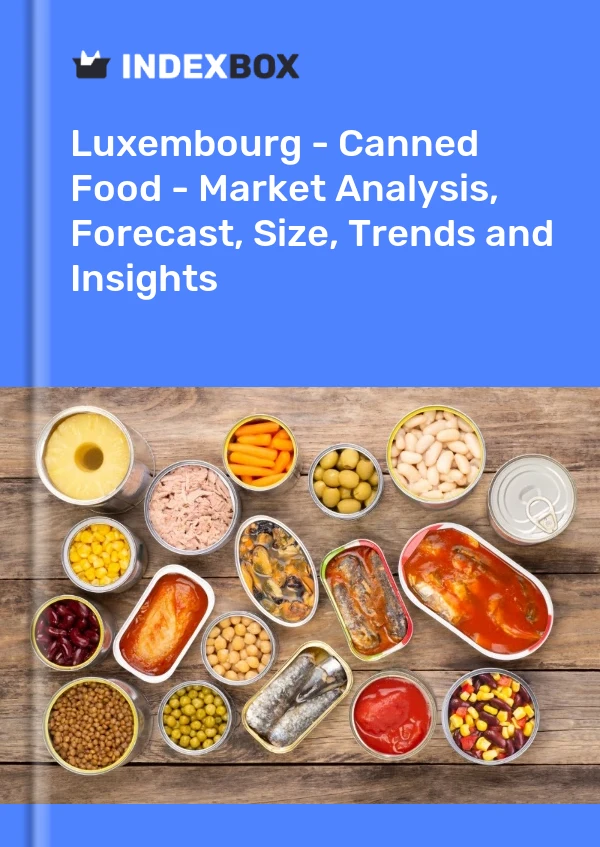 Luxembourg - Canned Food - Market Analysis, Forecast, Size, Trends and Insights