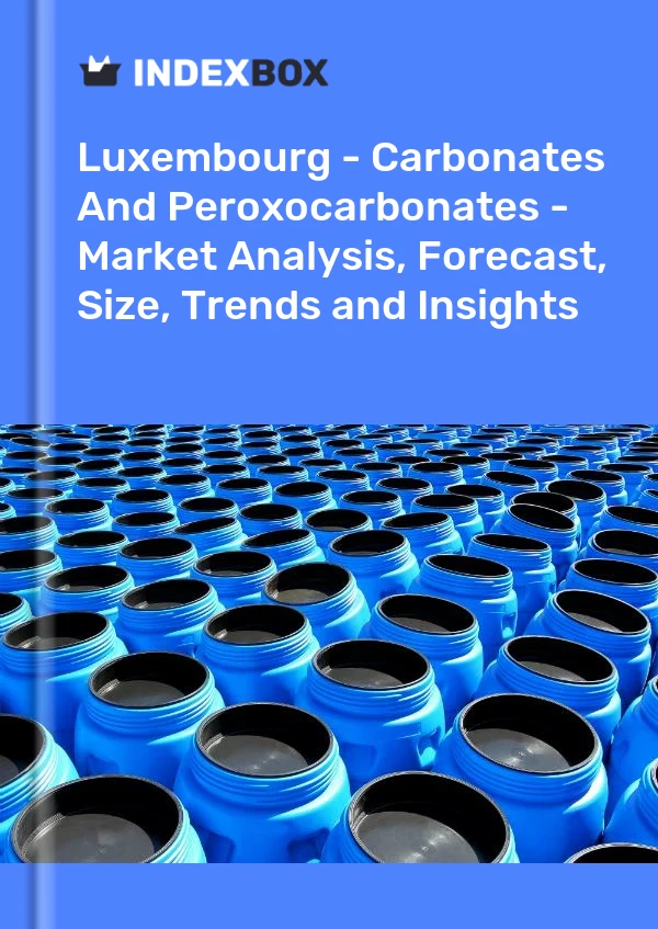 Luxembourg - Carbonates And Peroxocarbonates - Market Analysis, Forecast, Size, Trends and Insights