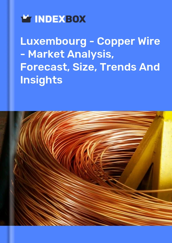 Report Luxembourg - Copper Wire - Market Analysis, Forecast, Size, Trends and Insights for 499$