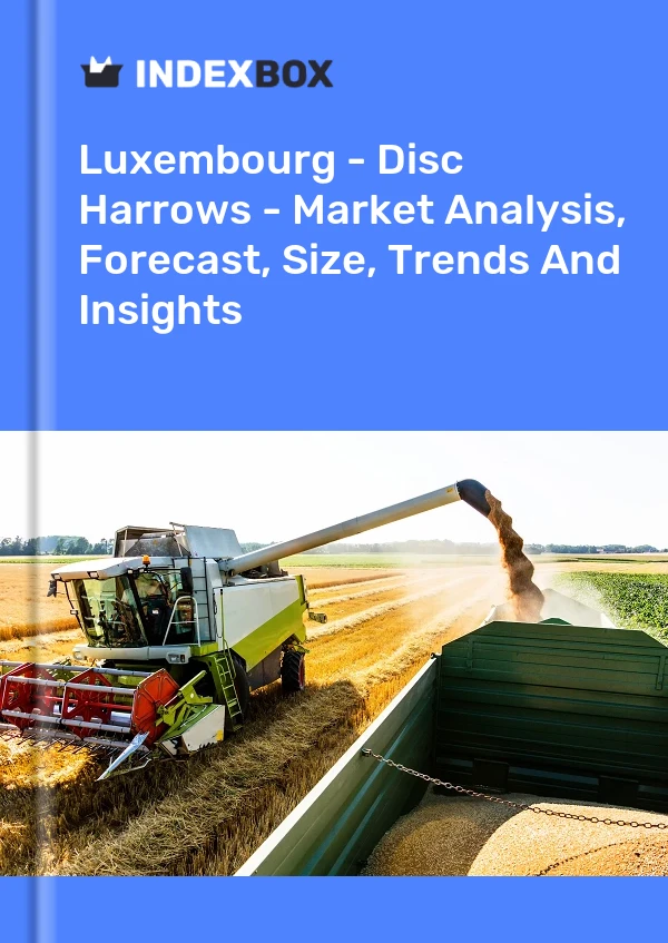 Luxembourg - Disc Harrows - Market Analysis, Forecast, Size, Trends And Insights
