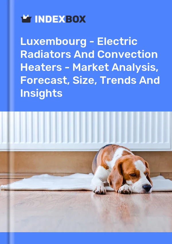 Report Luxembourg - Electric Radiators and Convection Heaters - Market Analysis, Forecast, Size, Trends and Insights for 499$