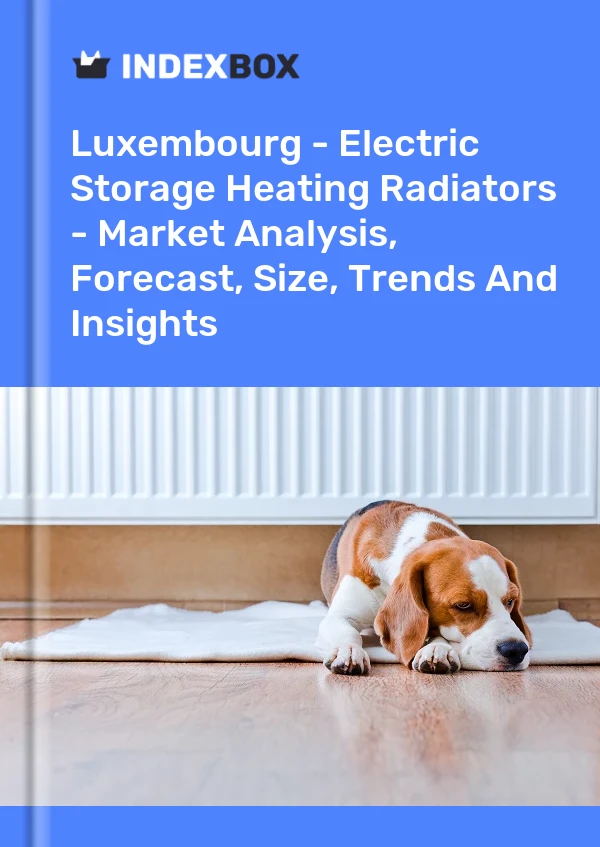 Report Luxembourg - Electric Storage Heating Radiators - Market Analysis, Forecast, Size, Trends and Insights for 499$