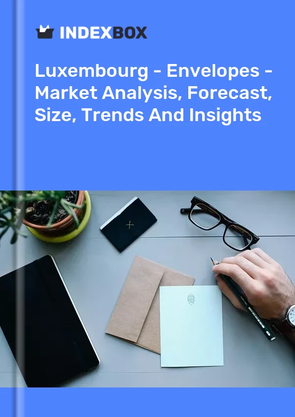 Luxembourg - Envelopes - Market Analysis, Forecast, Size, Trends And Insights