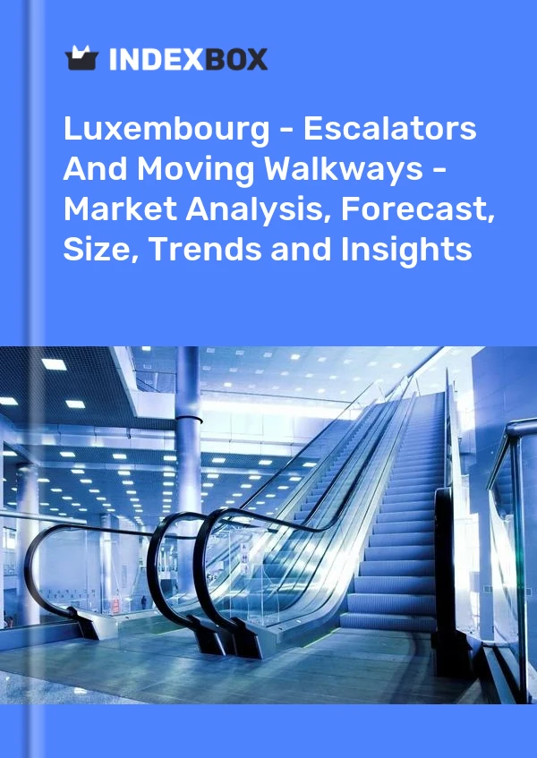 Report Luxembourg - Escalators and Moving Walkways - Market Analysis, Forecast, Size, Trends and Insights for 499$