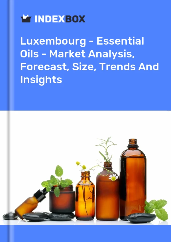 Report Luxembourg - Essential Oils - Market Analysis, Forecast, Size, Trends and Insights for 499$