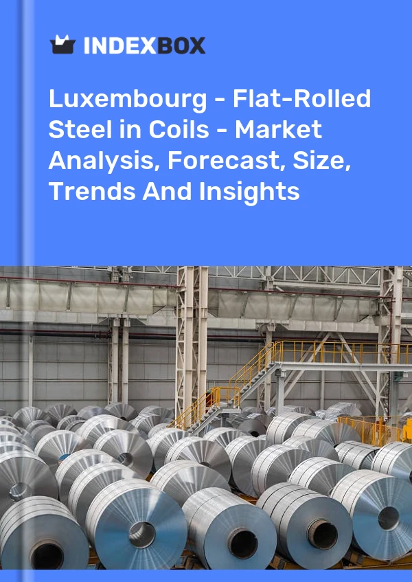 Report Luxembourg - Flat-Rolled Steel in Coils - Market Analysis, Forecast, Size, Trends and Insights for 499$