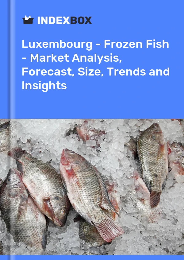 Luxembourg - Frozen Fish - Market Analysis, Forecast, Size, Trends and Insights