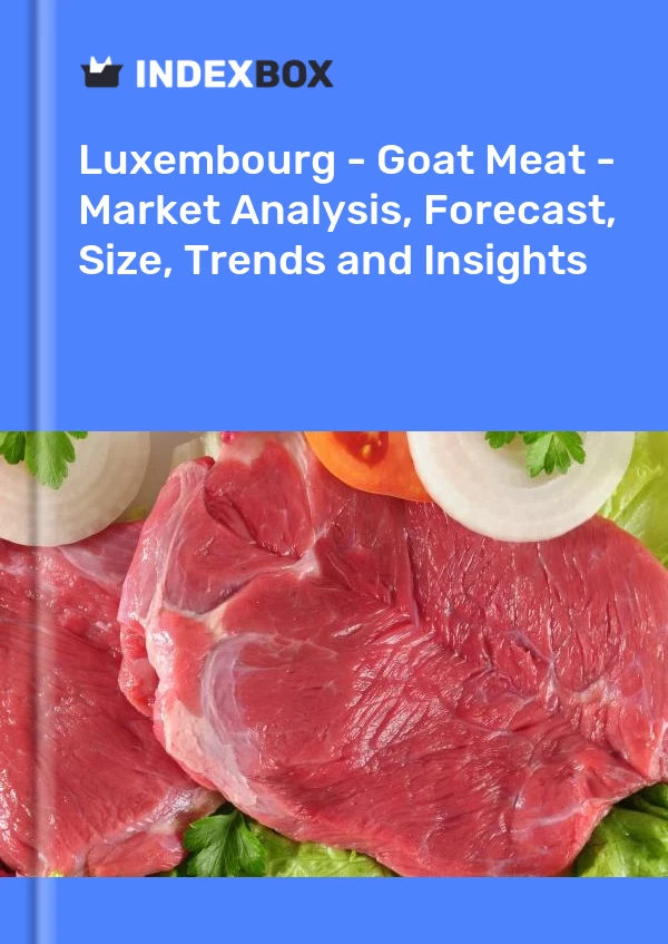 Report Luxembourg - Goat Meat - Market Analysis, Forecast, Size, Trends and Insights for 499$