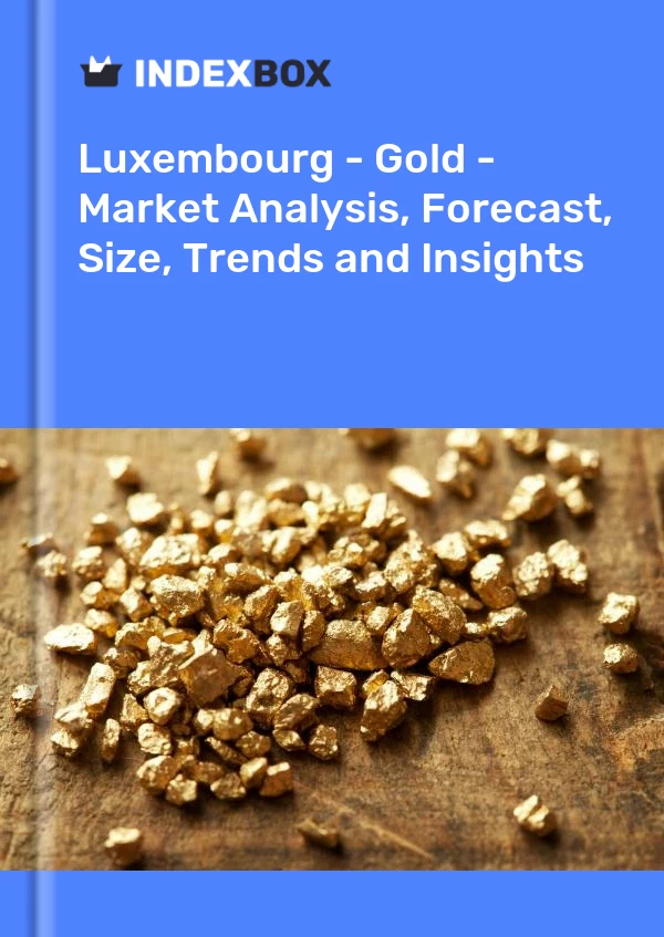 Report Luxembourg - Gold - Market Analysis, Forecast, Size, Trends and Insights for 499$