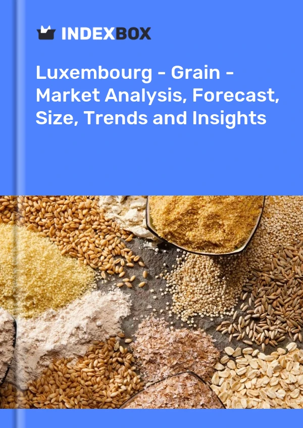 Luxembourg - Grain - Market Analysis, Forecast, Size, Trends and Insights