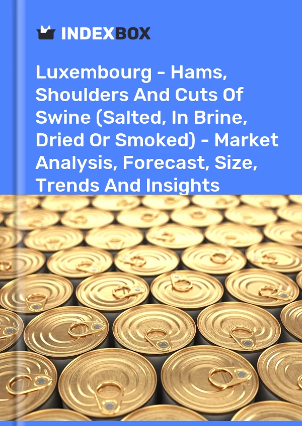 Report Luxembourg - Hams, Shoulders and Cuts of Swine (Salted, in Brine, Dried or Smoked) - Market Analysis, Forecast, Size, Trends and Insights for 499$