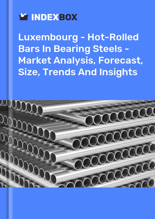 Report Luxembourg - Hot-Rolled Bars in Bearing Steels - Market Analysis, Forecast, Size, Trends and Insights for 499$