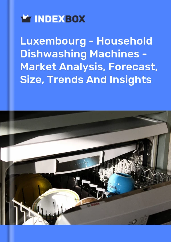 Luxembourg - Household Dishwashing Machines - Market Analysis, Forecast, Size, Trends And Insights